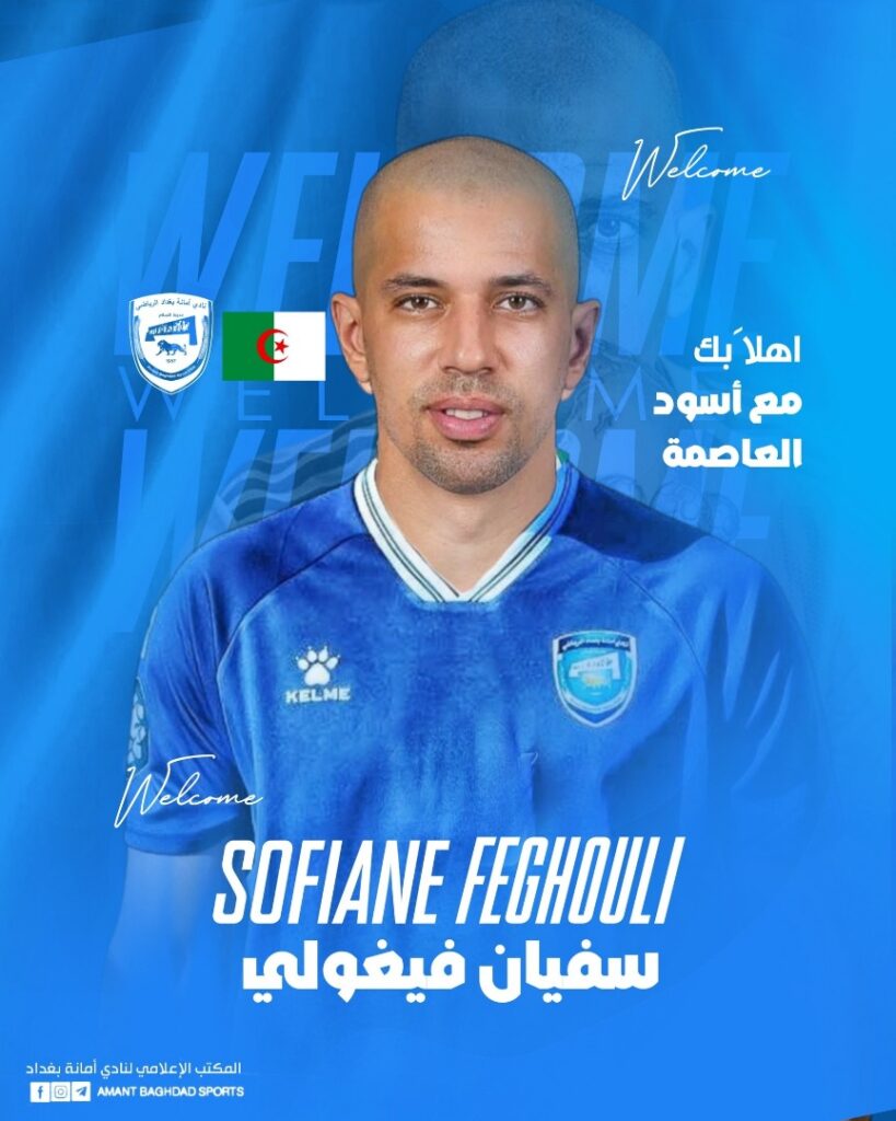 Sofiane Feghouli joins Amanat Baghdad in surprise move to Iraq