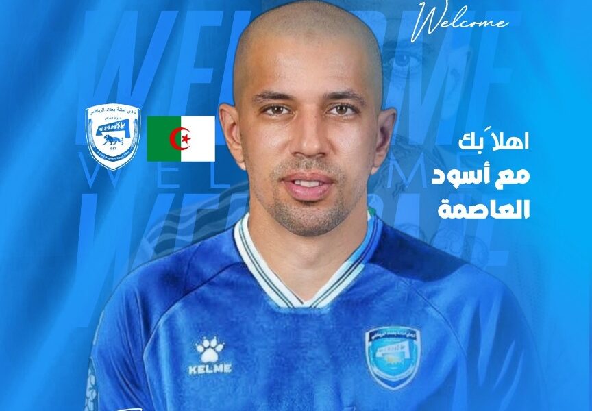 Sofiane Feghouli joins Amanat Baghdad in surprise move to Iraq